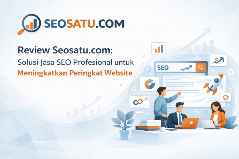 Review SEOsatu.com: Jasa SEO Terpercaya dengan Layanan Terlengkap untuk Dominasi Google